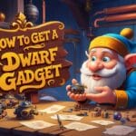 How to get a dwarf gadget